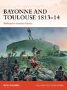Bayonne and Toulouse 1813–14