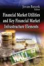 Financial Market UtilitiesKey Financial Market Infrastructure Elements