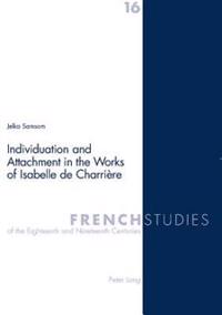Individuation And Attachment in the Works of Isabelle De Charriere