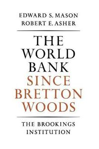 The World Bank Since Bretton Woods