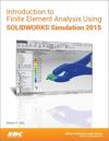 Introduction to Finite Element Analysis Using Solidworks Simulation 2015