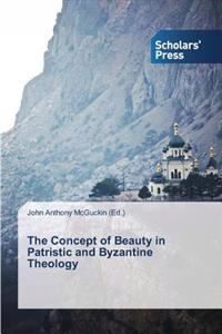 The Concept of Beauty in Patristic and Byzantine Theology