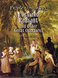 Poet and Peasant and Other Great Overtures in Full Score