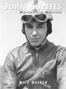 John Surtees - Motorcycle Maestro