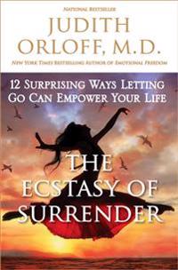The Power of Surrender: Let Go and Energize Your Relationships, Success, and Well-Being