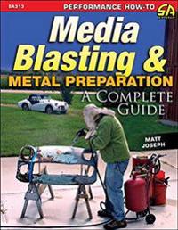 Media Blasting & Metal Preparation: A Complete Guide