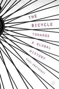 The Bicycle - Towards a Global History