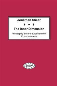 The Inner Dimension: Philosophy and the Experience of Consciousness