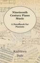 Nineteenth Century Piano Music - A Handbook For Pianists