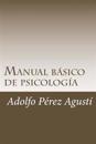 Manual Básico de Psicología: Contiene Exámenes Y Respuestas