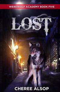 Werewolf Academy Book 5: Lost