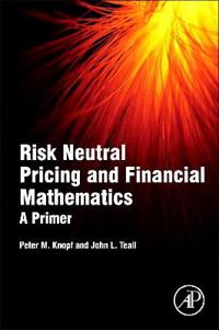 Risk Neutral Pricing and Financial Mathematics