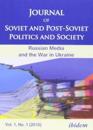 Journal of Soviet and Post–Soviet Politics and S – The Russian Media and the War in Ukraine, Vol. 1, No. 1 (2015)