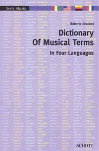 Dictionary of Musical Terms in Four Languages: Italian, English, German, French