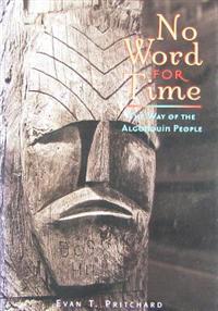 No Word for Time: The Way of the Algonquin