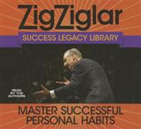 Master Successful Personal Habits: Zig Ziglar Success Legacy Library
