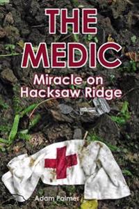 The Medic: Miracle on Hacksaw Ridge