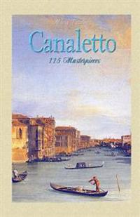Canaletto: 115 Masterpieces