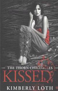 Kissed: The Thorn Chronicles Book 1