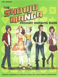 The Shoujo Manga Fashion Drawing Book: Create Hundreds of Amazing Looks for Your Manga Characters