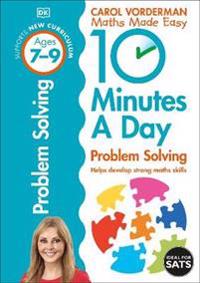10 Minutes a Day Problem Solving KS2 Ages 7-9
