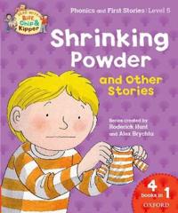 Oxford Reading Tree Read with Biff, Chip & Kipper: Level 5 Phonics & First Stories: Shrinking Powder and Other Stories