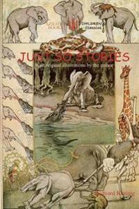 Just So Stories: Including 'The Tabu Tale' and 'Ham and the Porcupine' & Original Illustrations by Rudyard Kipling (Aziloth Books)