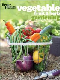 Better Homes and Gardens Vegetable, Fruit & Herb Gardening [With 1 Year Subscription to Better Homes & Gardens]