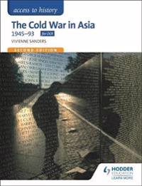 The Cold War in Asia 1945-93