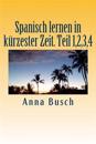 Spanisch Lernen in Kuerzester Zeit. Teil 1,2,3,4