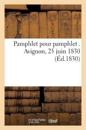 Pamphlet Pour Pamphlet . Avignon, 25 Juin 1830