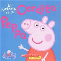 La Historia de la Cerdita Peppa = The Story of Peppa Pig