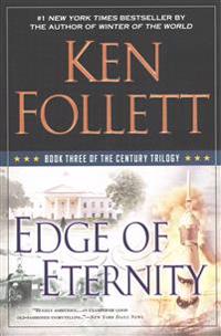 Edge of Eternity: Book Three of the Century Trilogy