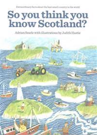So You Think You Know Scotland?