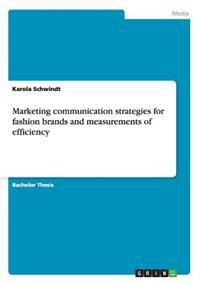 Marketing Communication Strategies for Fashion Brands and Measurements of Efficiency