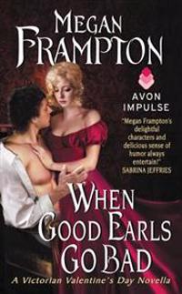 When Good Earls Go Bad: A Victorian Valentine's Day Novella