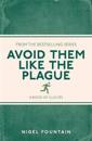 Avoid Them Like the Plague
