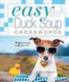 Easy as Duck Soup Crosswords: 72 Relaxing Puzzles