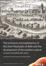 ?The Evolution and Exploitation of the Avon Flood Plain at Bath and the Development of the Southern Suburb
