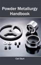 Powder Metallurgy Handbook