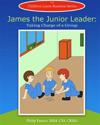 James the Junior Leader: Taking Charge of a Group