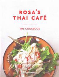 Rosa's Thai Caf': The Cookbook