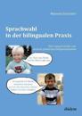 Sprachwahl in der bilingualen Praxis. Eine Langzeitstudie zum deutsch-polnischen Erstspracherwerb