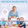 Neven Maguire's Complete Baby & Toddler Cookbook