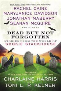 Dead But Not Forgotten: Stories from the World of Sookie Stackhouse