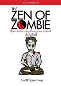 The Zen of Zombie: (Even) Better Living Through the Undead