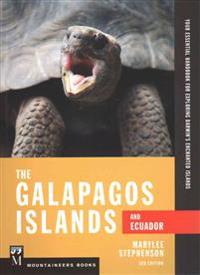 Galapago's Islands & Ecuador: Your Essential Handbook for Exploring Darwin's Enchanted Islands