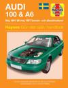 Audi 100 and A6 (Maj 1991 - Maj 1997) Haynes Repair Manual (svenske utgava)