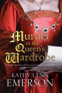 Murder in the Queen's Wardrobe: An Elizabethan Spy Thriller