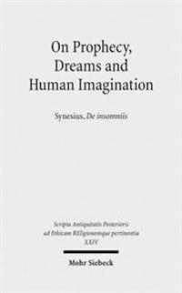 On Prophecy, Dreams and Human Imagination: Synesius, de Insomniis